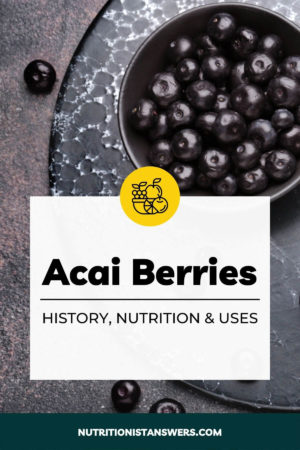 Acai Berries: History, Nutrition & Uses