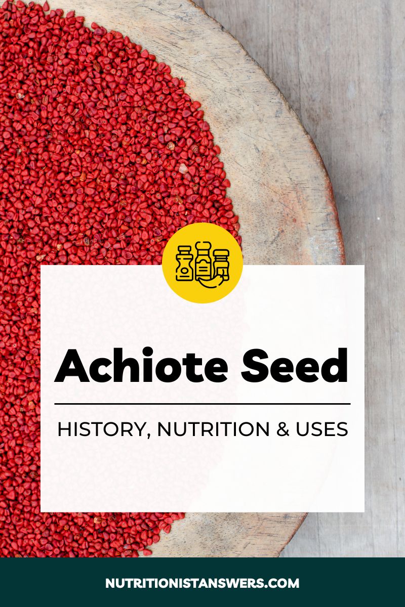 Achiote Seed: History, Nutrition, & Uses