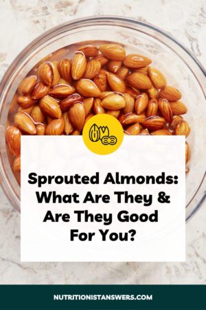 Sprouted Almonds: What Are They & Are They Good For You?
