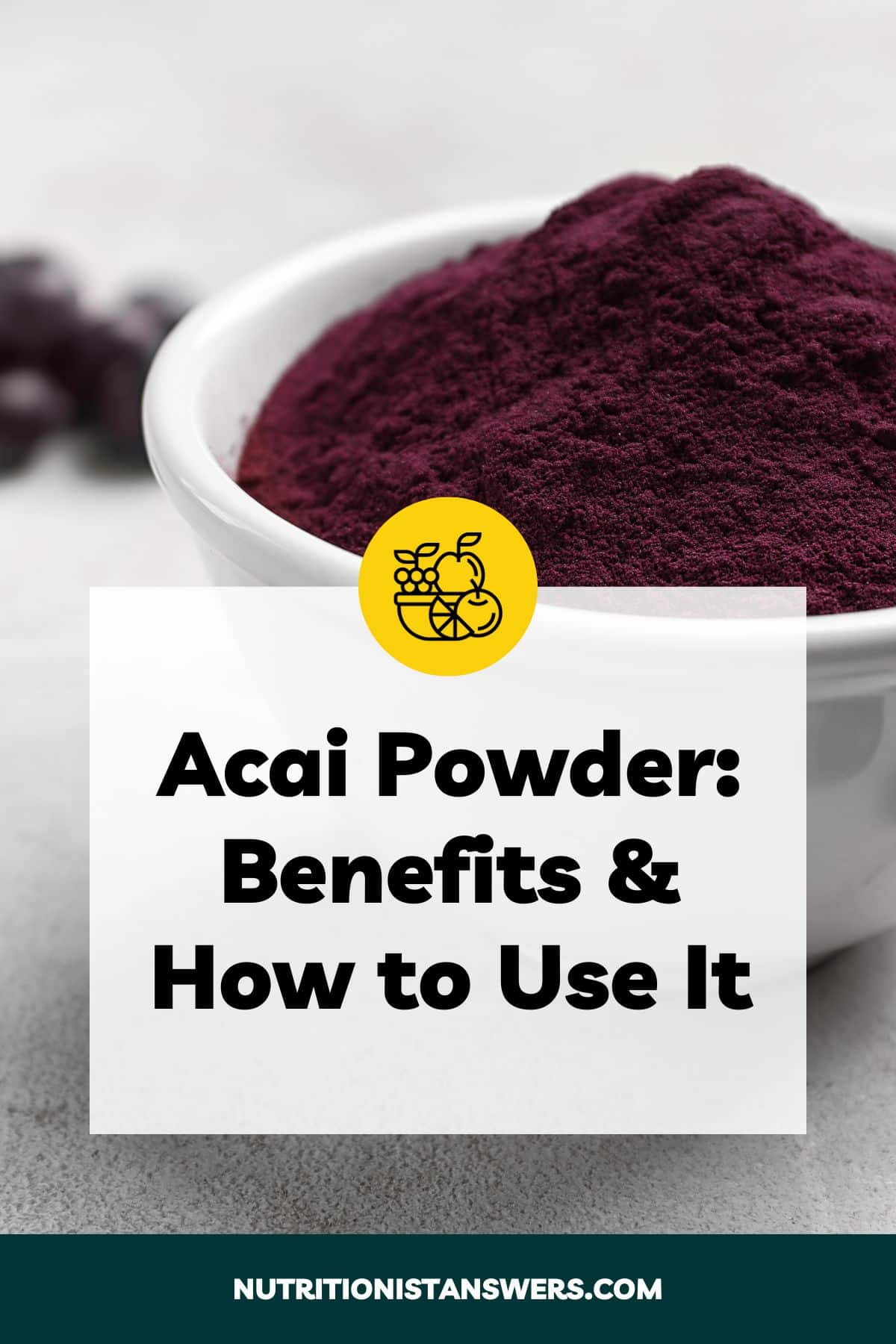 Acai Powder: Benefits & How to Use It