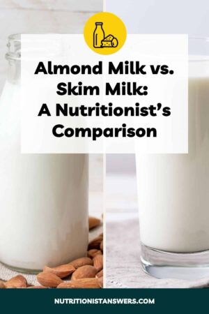 Almond Milk vs Skim Milk: A Nutritionist's Comparison