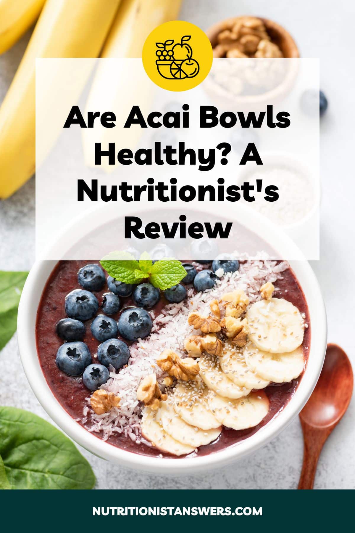 Are Acai Bowls Healthy? A Nutritionist's Review