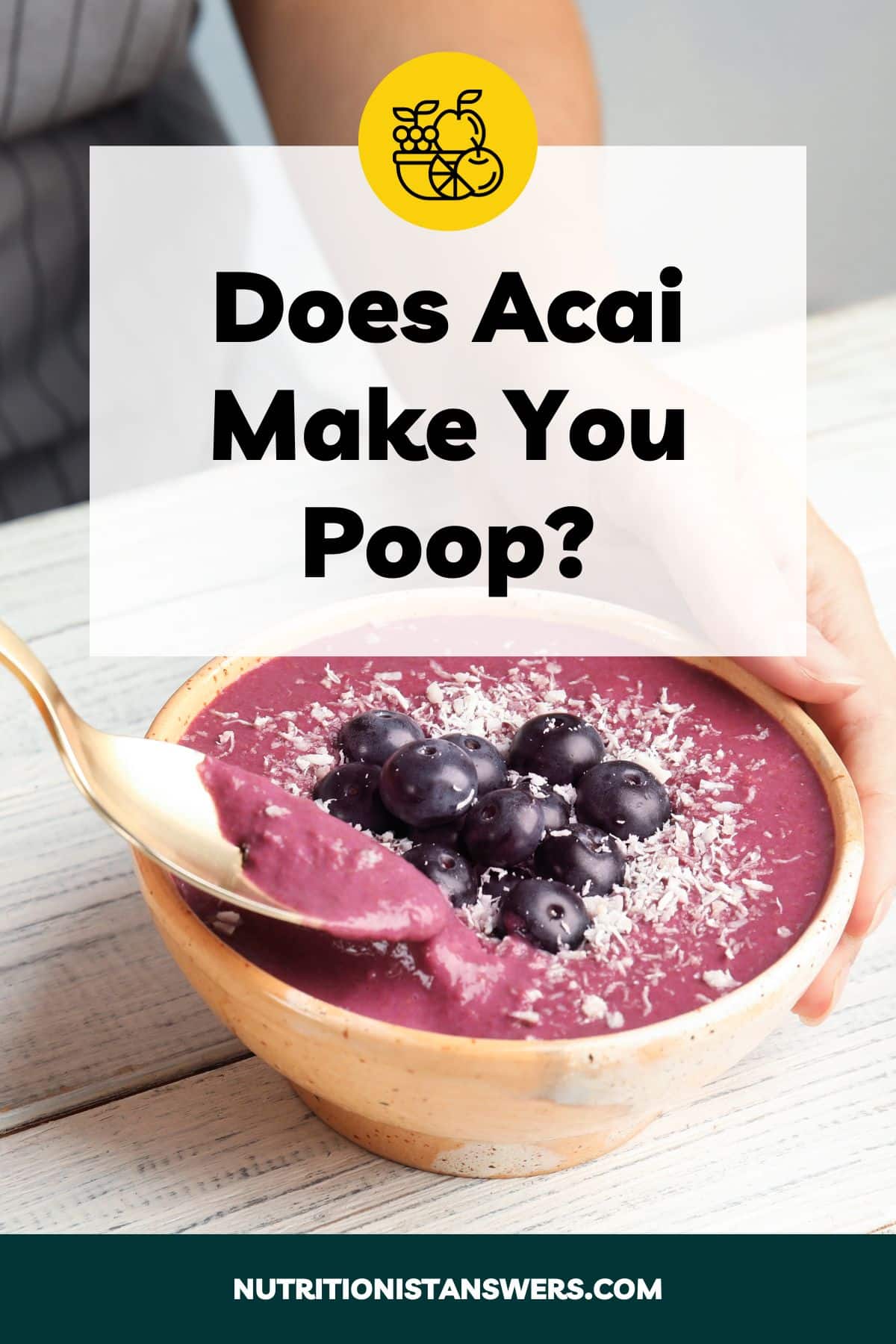 Does Acai Make You Poop? (Yes, and Here's Why)